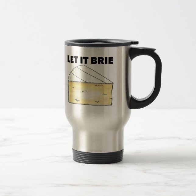 LÅT IT BRIE (BE) Funny Cheese Wedge Foodie Cooking Resemugg (Höger)