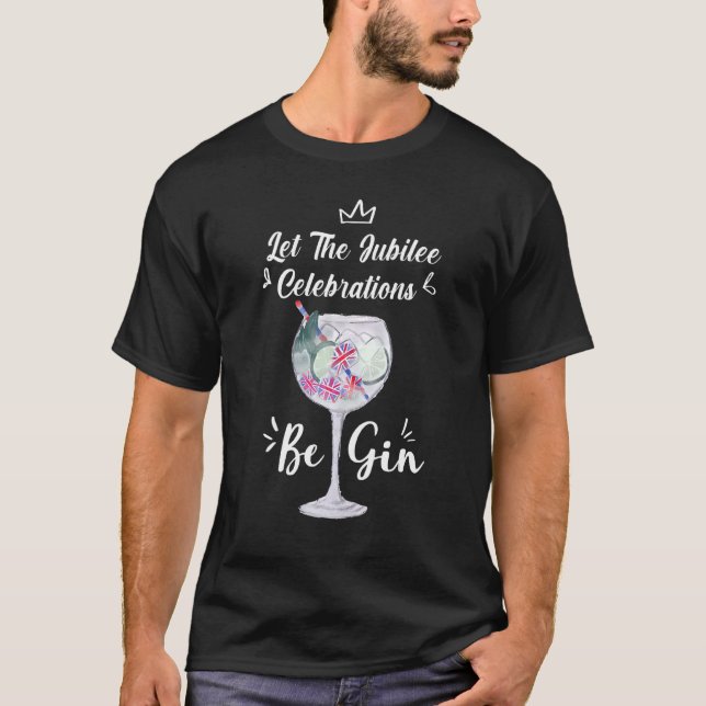 Låt Jubilee Firande bli Ord Gin T Shirt (Framsida)
