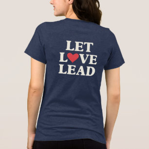 Låt Kärlek Lead Idéellt positivt hjärta T Shirt