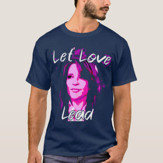 Låt Kärlek Lead - Marianne Williamson T Shirt