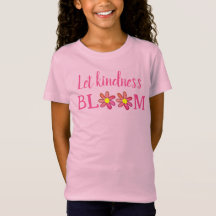 Låt Kindness Bloom Girl's T-Shirt