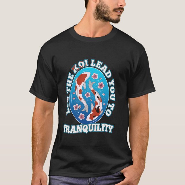 Låt Koi leda dig till stillhet Koi Karpfiskar T Shirt (Framsida)