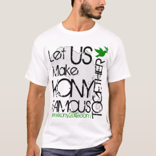Låt KONY bli Berömd Shirt T