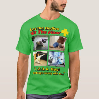Låt kropparna Slå Golv och Cant komma upp T Shirt