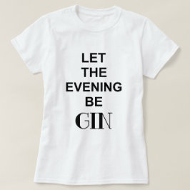 LÅT KVÄLLEN BLI GIN Citat Tröja
