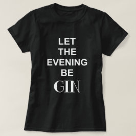 LÅT KVÄLLEN BLI GIN TRÖJA