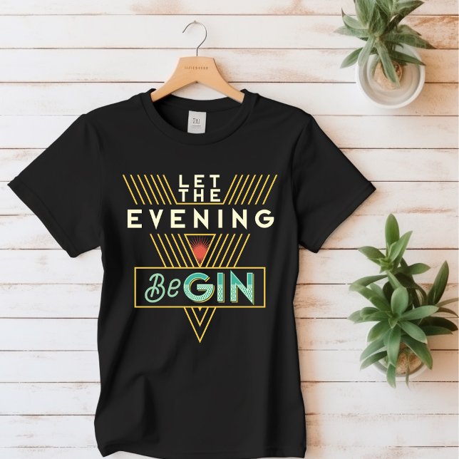 Låt kvällen börja med T-Shirt (Skapare uppladdad)