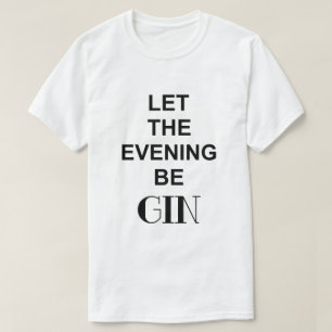 LÅT KVÄVEN VARA GIN Manar Tee Shirt