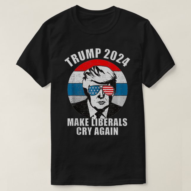Låt liberalerna Gråta om Trump 2024 T Shirt (Design framsida)