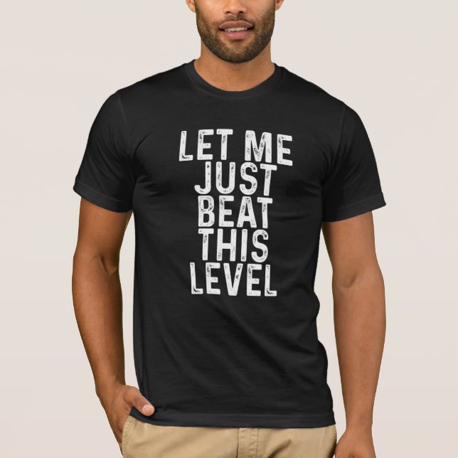 Låt mig bara bete mig på den nivån t shirt (Framsida)