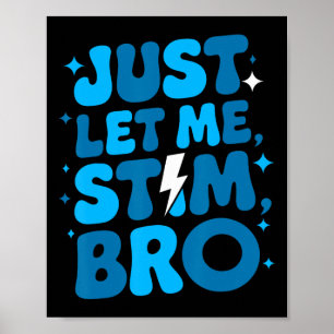 Låt mig bara få Stim Bro April Autism Awareness Mo Poster