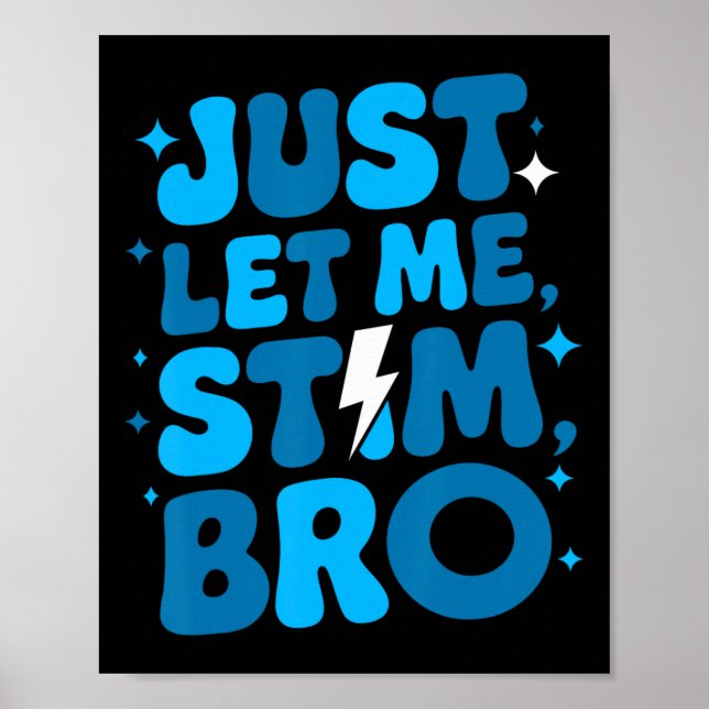 Låt mig bara få Stim Bro April Autism Awareness Mo Poster (Framsidan)