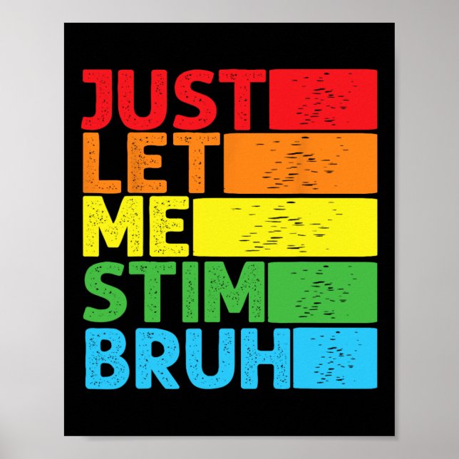 Låt mig bara få Stim Bro Autism Awareness Autism B Poster (Framsidan)