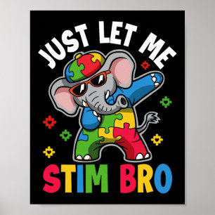 Låt mig bara få Stim Bro Autism Awareness Elephant Poster