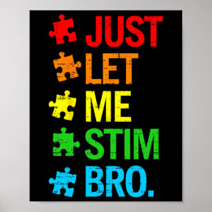 Låt mig bara få Stim Bro Autism Awareness Funny Bo Poster