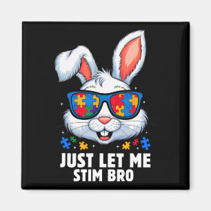Låt mig bara få Stim Bro Autism Awareness Month Bu Magnet