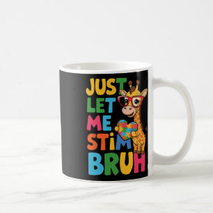 Låt mig bara få Stim Bro Boys Autistic Giraffe Aut Kaffemugg