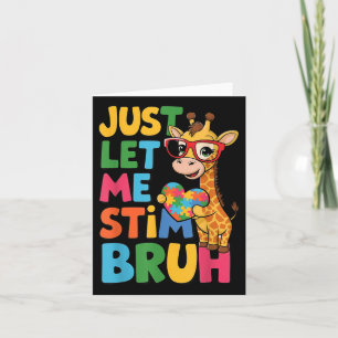 Låt mig bara få Stim Bro Boys Autistic Giraffe Aut Kort