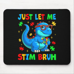 Låt mig bara få Stim Bro Bruh Autism Awareness Aut Musmatta