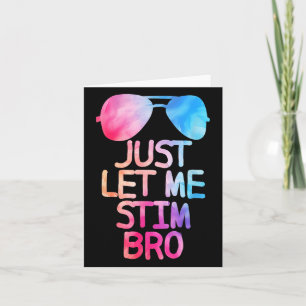 Låt mig bara få Stim Bro Cute Graphic-citat Kort