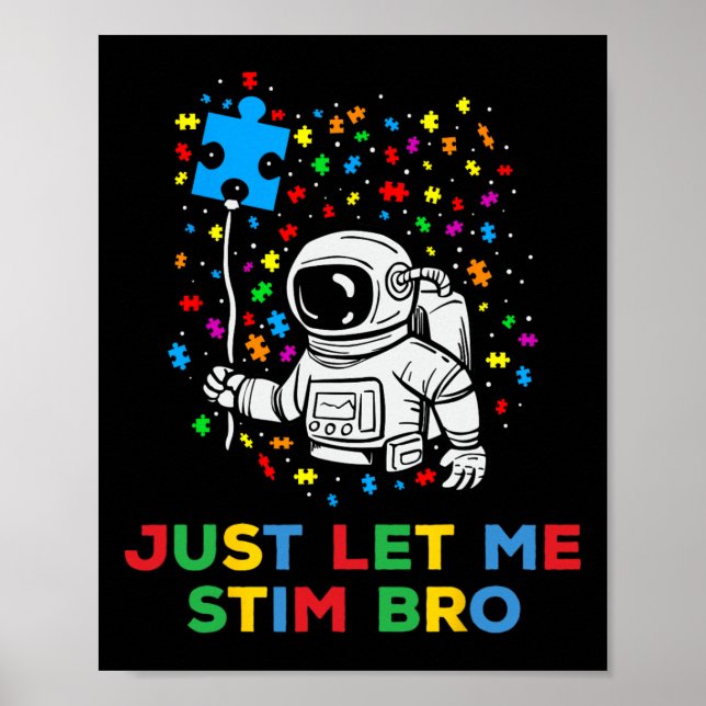 Låt mig bara få Stim Bro Funny Autism Astron Poster (Framsidan)