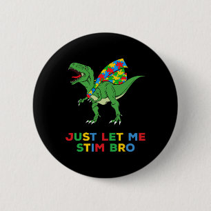 Låt mig bara få Stim Bro Funny Autism Awareness Au Knapp