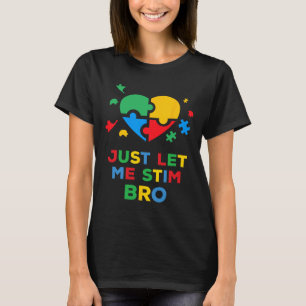 Låt mig bara få Stim Bro Funny Autism Awareness Au T Shirt
