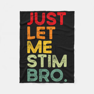 Låt mig bara få Stim Bro Funny Autism Awareness Ma Fleecefilt