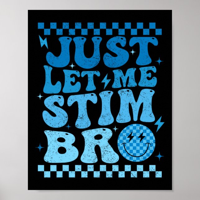 Låt mig bara få Stim Bro Funny Autism Awareness Mo Poster (Framsidan)
