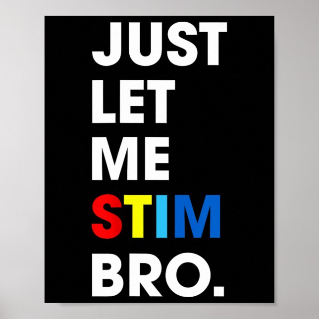 Låt mig bara få Stim Bro Funny Autism Awareness Mo Poster (Framsidan)