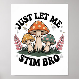 Låt mig bara få Stim Bro Groovy Autism Awareness A Poster