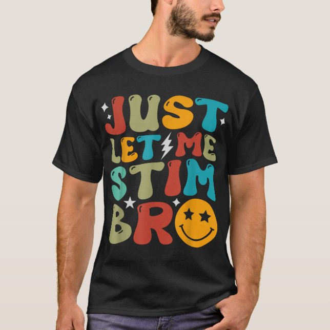Låt mig bara få Stim Bro Kids Autism-medvetandet T Shirt (Framsida)