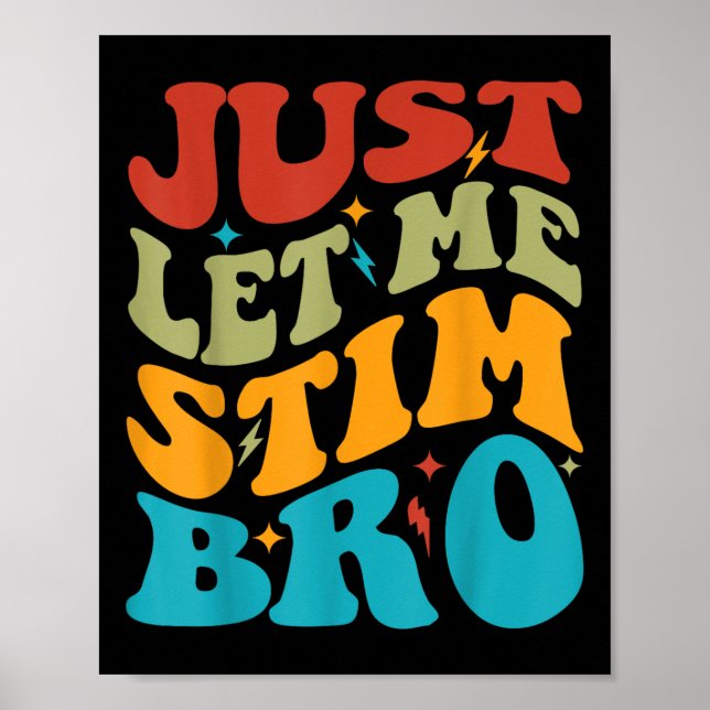 Låt mig bara få Stim Bro Kids Funny Autism Awarene Poster (Framsidan)