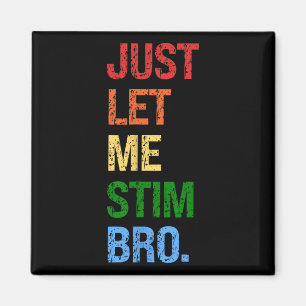 Låt mig bara få Stim Bro - Lusnyj Boys Autism-medv Magnet