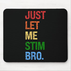 Låt mig bara få Stim Bro - Lusnyj Boys Autism-medv Musmatta