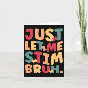 Låt mig bara få Stim Bruh Boys Kids Autism-medvete Kort