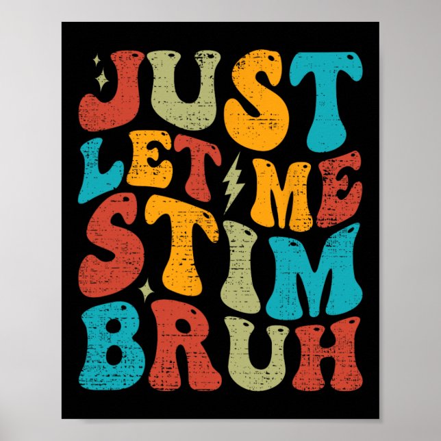Låt mig bara få Stim Bruh Funny Groovy Autism Awar Poster (Framsidan)
