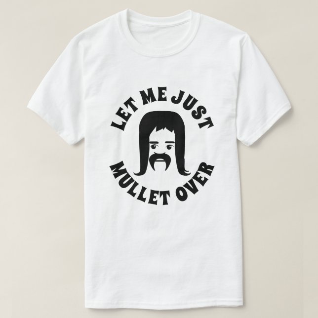 Låt mig bara mulla över t shirt (Design framsida)