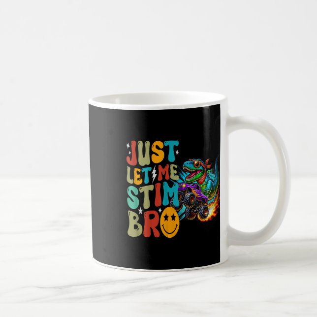 Låt mig bara Stim Bro Dinosaur Monster Lastbil Aut Kaffemugg (Höger)