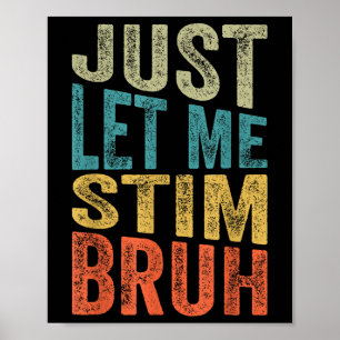 Låt mig bara Stim Bro Kids Boys Funny Autism Aware Poster