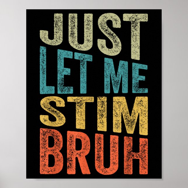 Låt mig bara Stim Bro Kids Boys Funny Autism Aware Poster (Framsidan)