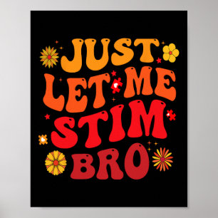 Låt mig bara Stim Bro Kids Boys Funny Autism Aware Poster