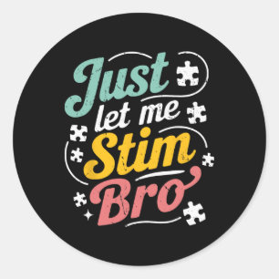 Låt mig bara Stim Bro Kids Boys Manar Funny Autism Runt Klistermärke