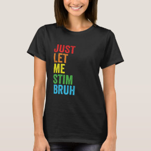Låt mig bara stimma bro Autism Acceptans Autism Po T Shirt