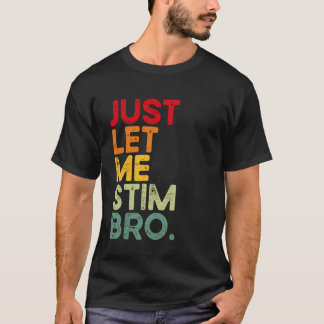 Låt mig bara stimma bro rolig autism medvetenhet m t shirt