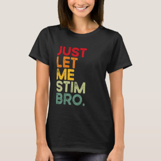 Låt mig bara stimma bro rolig Autism Medvetenhet M T Shirt