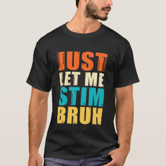 Låt mig bara stimma bro - Roligt Autism Medvetenhe T Shirt