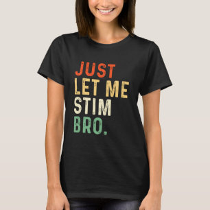 Låt mig bara stimma bro tjej pojkar, rolig retro a t shirt