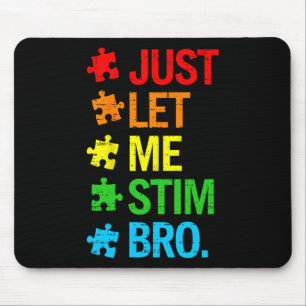 Låt mig bara stimulera bro Autism Acceptans Rolig Musmatta