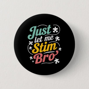 Låt mig bara stimulera bro grabbar pojkar män roli knapp